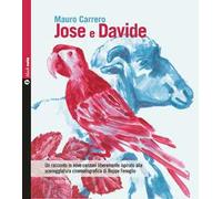 Jose e Davide. Un racconto in nove canzoni liberamente ispirato alla sceneggiatura cinematografica di Beppe Fenoglio. Con CD-Audio
