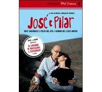 José e Pilar. José Saramago e Pilar del Rio: i giorni del loro amore. DVD. Con libro