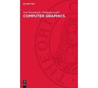 José Encarnação Wolfgang Straßer Computer Graphics (Copertina rigida)