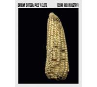 José Esparza Chong Cuy Corn and Industry (Tascabile)