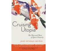 José Esteban Muñoz Cruising Utopia, 10th Anniversary Edition (Copertina rigida)