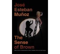 José Esteban Muñoz The Sense of Brown (Copertina rigida)