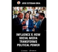José Esteban Oria Influence X (Tascabile) Tecno-Política