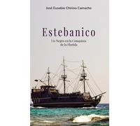 José Eusebio Chirino Ca Estebanico un negro en la conquista de la fl (Tascabile)