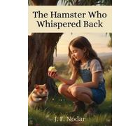 Jose F Nodar The Hamster Who Whispered Back (Tascabile)