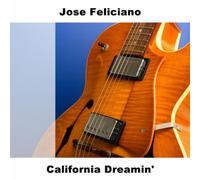 Jose Feliciano - California Dreamin'