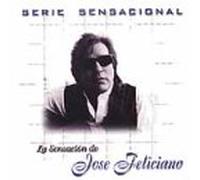 Jose Feliciano - Serie Sensacional