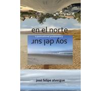 José Felipe Alvergue en el norte / soy del sur (Tascabile)