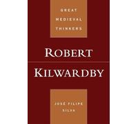 José Filipe Silva Robert Kilwardby (Tascabile) Great Medieval Thinkers
