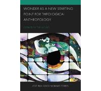 José Francisco Wonder as a New Starting Point for Theologica (Copertina rigida)