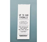 Jose Garcia Cindy Zeldin Myra Batchelder Up To Our Eyeballs (Copertina rigida)