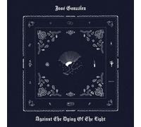 JOSE GONZALEZ AGAINST THE DYING OF THE LIGHT (SIGNED CD) (CD)