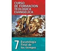José Grau Cft 07 - Escatología Final de Los Tiempos (Tascabile)