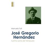 José Gregorio Hernández. Il primo santo del Venezuela