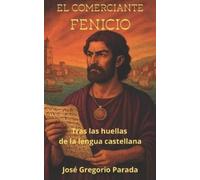 Jose Gregorio Parada El Comerciante Fenicio (Tascabile)