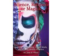 Jose H Olmo Science, Religion, or Magick (Tascabile)