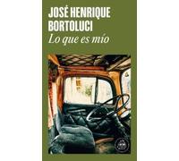 José Henrique Bortoluci Lo que es mío / What Is Mine (Tascabile)