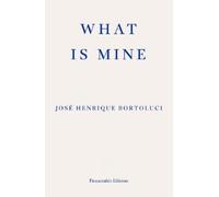 José Henrique Bortoluci What Is Mine (Tascabile)