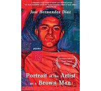 Jose Hernandez Diaz Portrait of the Artist as a Brown Man (Tascabile)