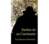 Jose Hernández Navarro Sueños de un Caminante (Tascabile)