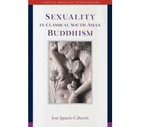 Jose Ignacio Cabezon Sexuality in Classical South Asian Buddhism (Tascabile)
