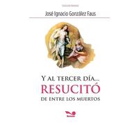 Y al tercer día... resucitó de entre los muertos