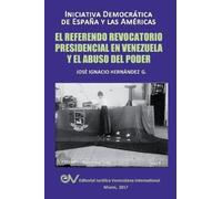 José Ignacio He El Referendo Revocatorio Presidencial En Venezuela Y (Tascabile)