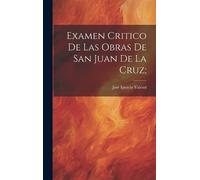 José Ignacio Va Examen critico de las Obras de San Juan de la (Copertina rigida)