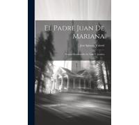 José Ignacio Valentí El Padre Juan De Mariana (Tascabile)