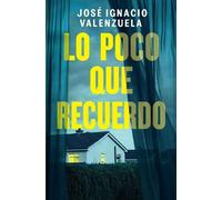 José Ignacio Valenzuela Lo poco que recuerdo / How Little I Remember (Tascabile)