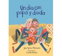 José Ignacio Valenzuela Un día con papá y dada (Tascabile)