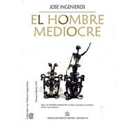 José Ingenieros El hombre mediocre (Tascabile)