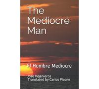 Jose Ingenieros The Mediocre Man (Tascabile)