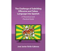 José Javier Ávi The Challenge of Subtitling Offensive and Tab (Copertina rigida)