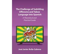 José Javier Ávi The Challenge of Subtitling Offensive and Taboo Lang (Tascabile)