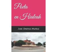 José Jiménez Muñoz Poeta en Hialeah (Tascabile)