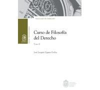 José Joaquín Ugarte Godoy Curso de Filosofía del Derecho. Tomo II (Tascabile)