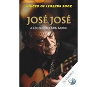 José José: A Legend in Latin Music: The Life and Legacy of El Príncipe de la Canción - A Journey Through José José's Iconic Voice and Timeless Music