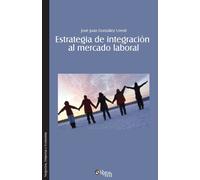 Jose Juan Gonza Estrategia de integracion al mercado laboral. Como l (Tascabile)