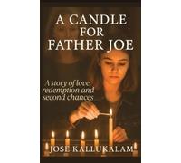 Jose Kallukalam A Candle for Father Joe (Tascabile)