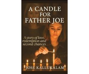 Jose Kallukalam A Candle for Father Joe (Tascabile)