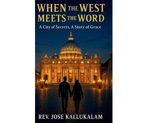 Jose Kallukalam When the West Meets the Word (Copertina rigida)