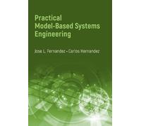 Jose L. Fernandez Carl He Practical Model-Based Systems Engi (Copertina rigida)