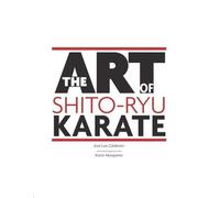 Jose Luis Calderoni The Art Of Shito Ryu Karate (Tascabile)