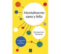 José Luis Carra Mentalmente sano y feliz / Sane and Happy: Mental He (Tascabile)