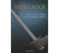 JOSÉ LUIS CORRAL LAFUENTE ALEJANDRO CORRAL OREA BATALLADOR