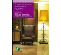 José Luis Feijoó El talento humano en hotelería y turismo (Tascabile)