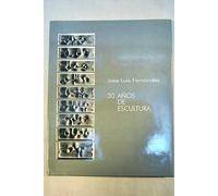 José Luis Fernández, 30 años de escultura. Centro de Arte Moderno "Ciudad de Oviedo"