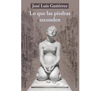 José Luis Gutiérrez Muñoz Raquel F. Sáez Lo que las piedras esconden