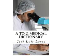 Jose Luis Leyva A to Z Medical Dictionary (Tascabile)